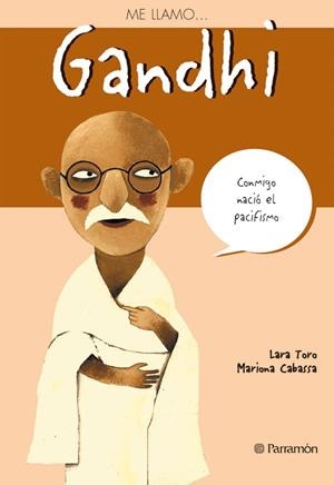 ME LLAMO GANDHI | 9788434226845 | TORO, LARA  /  CABASSA, MARIONA