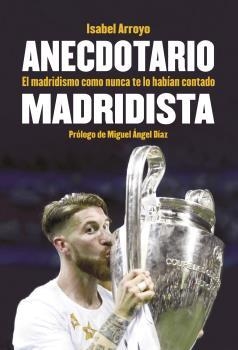 ANECDOTARIO MADRIDISTA | 9788494666209 | ARROLLO, ISABEL
