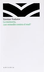 MEMORIA UN REMEDIO CONTRA EL MAL | 9788493702502 | TODOROV, TZVETAN