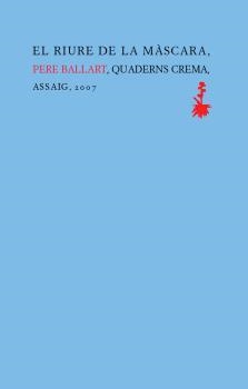 RIURE DE LA MASCARA | 9788477271031 | BALLART, PERE
