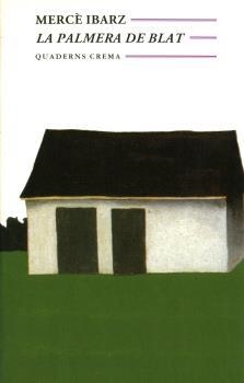 PALMERA DE BLAT | 9788477271413 | IBARZ, MERCE