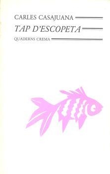 TAP D'ESCOPETA | 9788477270126 | CASAJUANA, CARLES