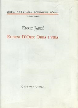 EUGENI D'ORS : OBRA I VIDA | 9788477270621 | JARDI, ENRIC