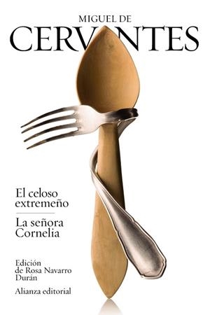CELOSO EXTREMEÑO, EL / LA SEÑORA CORNELIA | 9788420689579 | CERVANTES, MIGUEL DE