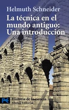 TÉCNICA EN EL MUNDO ANTIGUO, LA : UNA INTRODUCCIÓN | 9788420650685 | SCHNEIDER, HELMUTH