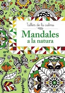 TALLER DE LA CALMA. MANDALES A LA NATURA | 9788499066639 | VARIOS AUTORES