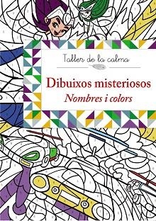 TALLER DE LA CALMA. DIBUIXOS MISTERIOSOS. NOMBRES I COLORS | 9788499066646 | VARIOS AUTORES