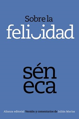 SOBRE LA FELICIDAD | 9788420678375 | SÉNECA