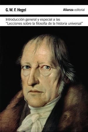 INTRODUCCIÓN GENERAL Y ESPECIAL A LAS LECCIONES SOBRE LA FILOSOFÍA DE LA HISTORIA UNIVERSAL | 9788420676654 | HEGEL, GEORG WILHELM FRIEDRICH