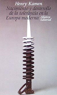 NACIMIENTO Y DESARROLLO DE LA TOLERANCIA EN EUROPA | 9788420602479 | KAMEN, HENRY