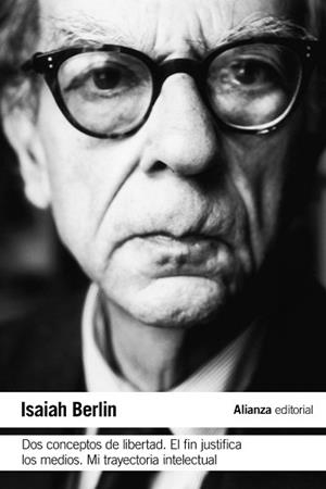 DOS CONCEPTOS DE LIBERTAD / EL FIN JUSTIFICA LOS MEDIOS / MI TRAYECTORIA INTELECTUAL | 9788420689715 | BERLIN, ISAIAH