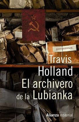 ARCHIVERO DE LA LUBIANKA, EL | 9788420689753 | HOLLAND, TRAVIS