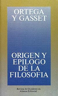 ORIGEN Y EPILOGO DE LA FILOSOFIA | 9788420641126 | ORTEGA Y GASSET, JOSÉ
