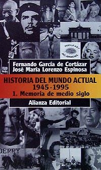 HISTORIA DEL MUNDO ACTUAL 1945-1995 VOL. 1 | 9788420607856 | GARCIA DE CORTAZAR, FERNANDO