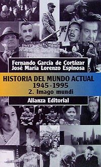 HISTORIA DEL MUNDO ACTUAL 1945-1995 VOL. 2 | 9788420607863 | GARCIA DE CORTAZAR, FERNANDO