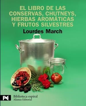 LIBRO DE LAS CONSERVAS, CHUTNEYS, HIERBAS AROMÁTICAS Y FRUTOS SILVESTRES, EL | 9788420662879 | MARCH, LOURDES