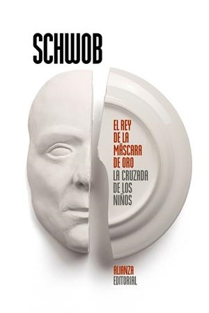 REY DE LA MÁSCARA DE ORO, EL / LA CRUZADA DE LOS NIÑOS | 9788491045878 | SCHWOB, MARCEL