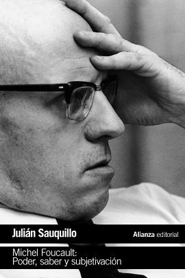 MICHEL FOUCAULT : PODER, SABER Y SUBJETIVACIÓN | 9788491047360 | SAUQUILLO, JULIÁN