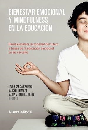 BIENESTAR EMOCIONAL Y MINDFULNESS EN LA EDUCACIóN | 9788491048893 | GARCÍA-CAMPAYO, JAVIER / DEMARZO, MARCELO / MODREGO ALARCÓN, MARTA