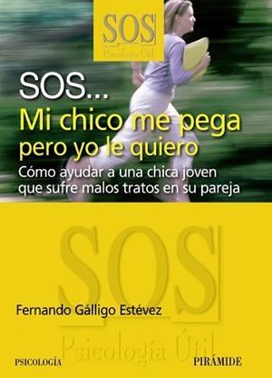 SOS... MI CHICO ME PEGA PERO YO LE QUIERO | 9788436823325 | GALLIGO, FERNANDO