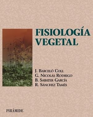 FISIOLOGÍA VEGETAL | 9788436815252 | BARCELÓ COLL, JUAN / NICOLÁS RODRIGO, GREGORIO / SABATER GARCÍA, BARTOLOMÉ / SÁNCHEZ TAMÉS, RICARDO