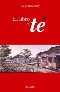LIBRO DEL TÉ, EL | 9788436819892 | DOLAGARAY CLERC DE LA SALLE, ÍÑIGO