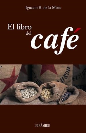 LIBRO DEL CAFÉ, EL | 9788436820447 | MOTA OREJA, IGNACIO H. DE LA
