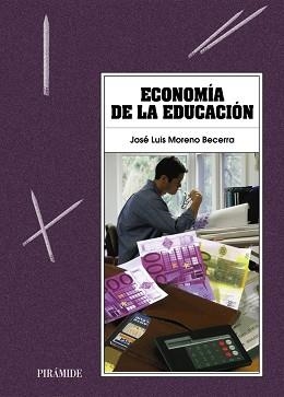 ECONOMÍA DE LA EDUCACIÓN | 9788436812763 | MORENO BECERRA, JOSÉ LUIS