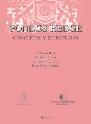 FONDOS HEDGE | 9788436818567 | ROA DÍAZ-REGAÑÓN, ALFONSO / BORRÁS BATLLORI, MIGUEL / RAMÍREZ MEDINA, EDUARDO / MARDOMINGO COZAS, JE