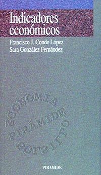 INDICADORES ECONOMICOS | 9788436811995 | CONDE, F.J. / GONZALEZ, S.