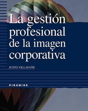GESTIÓN PROFESIONAL DE LA IMAGEN CORPORATIVA, LA | 9788436813845 | VILLAFAÑE GALLEGO, JUSTO