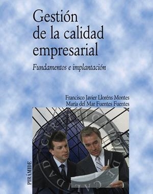 GESTIÓN DE LA CALIDAD EMPRESARIAL | 9788436819786 | LLORÉNS MONTES, FRANCISCO JAVIER / FUENTES FUENTES, MARÍA DEL MAR