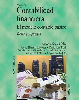 CONTABILIDAD FINANCIERA. EL MODELO CONTABLE BÁSICO | 9788436822113 | SOCÍAS SALVÁ, ANTONIO / HERRANZ BASCONES, RAQUEL / PONS FLORIT, DAVID / HORRACH ROSELLÓ, PATRICIA /