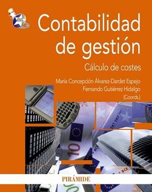 CONTABILIDAD DE GESTIÓN | 9788436823073 | ÁLVAREZ-DARDET ESPEJO, MARÍA CONCEPCIÓN / GUTIÉRREZ HIDALGO, FERNANDO