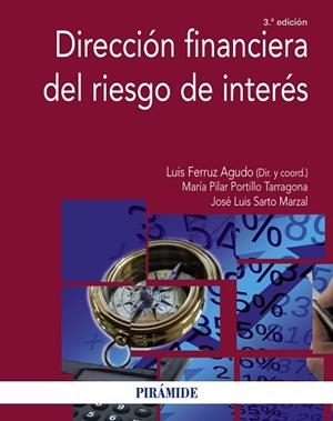 DIRECCIÓN FINANCIERA DEL RIESGO DE INTERÉS | 9788436834642 | FERRUZ AGUDO, LUIS / PORTILLO TARRAGONA, MARÍA PILAR / SARTO MARZAL, JOSÉ LUIS