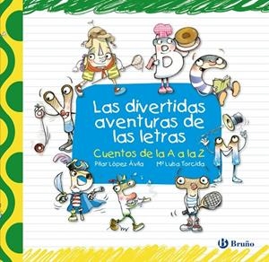 DIVERTIDAS AVENTURAS DE LAS LETRAS, LAS | 9788421685129 | LÓPEZ ÁVILA, PILAR