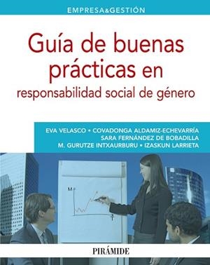 GUÍA DE BUENAS PRÁCTICAS EN RESPONSABILIDAD SOCIAL DE GÉNERO | 9788436829297 | VELASCO BALMASEDA, EVA / ALDAMIZ-ECHEVARRÍA GONZÁLEZ DE DURANA, COVADONGA / FERNÁNDEZ DE BOBADILLA G