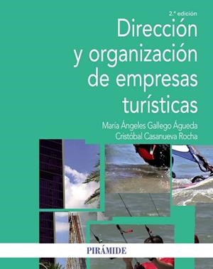 DIRECCIÓN Y ORGANIZACIÓN DE EMPRESAS TURÍSTICAS | 9788436835212 | GALLEGO ÁGUEDA, MARÍA ÁNGELES / CASANUEVA ROCHA, CRISTÓBAL