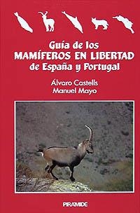 GUIA DE LOS MAMIFEROS EN LIBERTAD DE ESPAÑA Y PORT | 9788436806939 | CASTELLS, ALVARO
