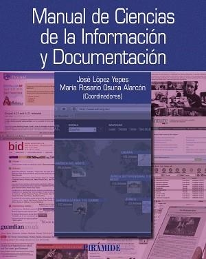 MANUAL DE CIENCIAS DE LA INFORMACIÓN Y DOCUMENTACIÓN | 9788436825275 | LÓPEZ YEPES, JOSÉ / OSUNA ALARCÓN, M.ª DEL ROSARIO