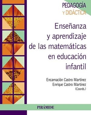 ENSEÑANZA Y APRENDIZAJE DE LAS MATEMÁTICAS EN EDUCACIÓN INFANTIL | 9788436835113 | CASTRO MARTÍNEZ, ENCARNACIÓN / CASTRO MARTÍNEZ, ENRIQUE