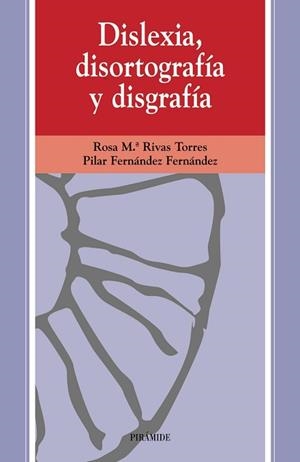 DISLEXIA, DISORTOGRAFÍA Y DISGRAFÍA | 9788436808131 | RIVAS TORRES, ROSA MARÍA / FERNÁNDEZ FERNÁNDEZ, PILAR