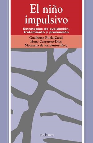 NIÑO IMPULSIVO, EL | 9788436816167 | BUELA-CASAL, GUALBERTO / CARRETERO-DIOS, HUGO / SANTOS-ROIG, MACARENA DE LOS