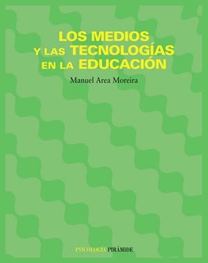 MEDIOS Y LAS TECNOLOGIAS EN LA EDUCACION, LOS | 9788436818956 | AREA, MANUEL