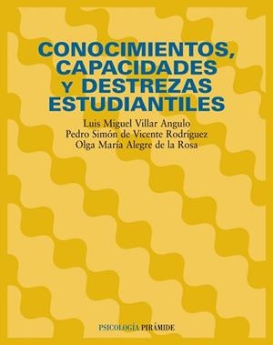 CONOCIMIENTOS, CAPACIDADES Y DESTREZAS ESTUDIANTILES | 9788436819861 | VILLAR ANGULO, LUIS MIGUEL / VICENTE RODRÍGUEZ, PEDRO SIMÓN DE / ALEGRE DE LA ROSA, OLGA MARÍA