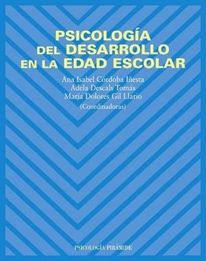 PSICOLOGÍA DEL DESARROLLO EN LA EDAD ESCOLAR | 9788436820225 | CÓRDOBA IÑESTA, ANA ISABEL / DESCALS TOMÁS, ADELA / GIL LLARIO, MARÍA DOLORES