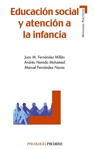 EDUCACIÓN SOCIAL Y ATENCIÓN A LA INFANCIA | 9788436825534 | FERNÁNDEZ MILLÁN, JUAN M. / HAMIDO MOHAMED, ANDRÉS / FERNÁNDEZ NAVAS, MANUEL