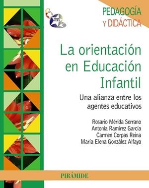 ORIENTACIÓN EN EDUCACIÓN INFANTIL, LA | 9788436826388 | MÉRIDA, ROSARIO / RAMÍREZ GARCÍA, ANTONIA / CORPAS REINA, CARMEN / GONZÁLEZ ALFAYA, MARÍA ELENA