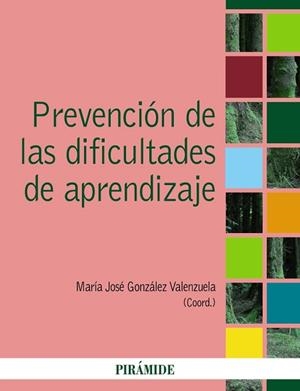 PREVENCIÓN DE LAS DIFICULTADES DE APRENDIZAJE | 9788436826159 | GONZÁLEZ VALENZUELA, MARÍA JOSÉ