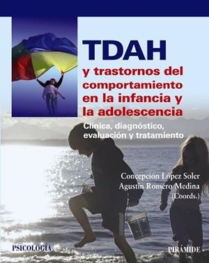 TDAH Y TRASTORNOS DEL COMPORTAMIENTO EN LA INFANCIA Y LA ADOLESCENCIA | 9788436829945 | LÓPEZ SOLER, CONCEPCIÓN / ROMERO MEDINA, AGUSTÍN